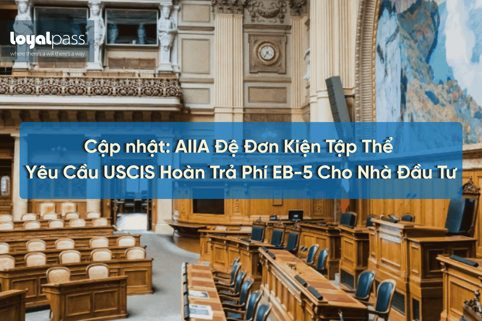 [CẬP NHẬT] AIIA Đệ Đơn Kiện Tập Thể Yêu Cầu USCIS Hoàn Trả Phí EB-5 Cho Nhà Đầu Tư
